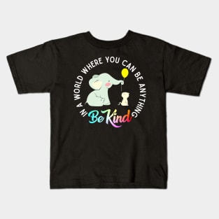 In A World Where You Can Be Anything Be Kind Elephant Cat Kids T-Shirt